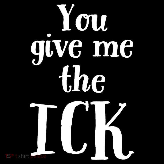 You Give Me The Ick Tall T-Shirt
