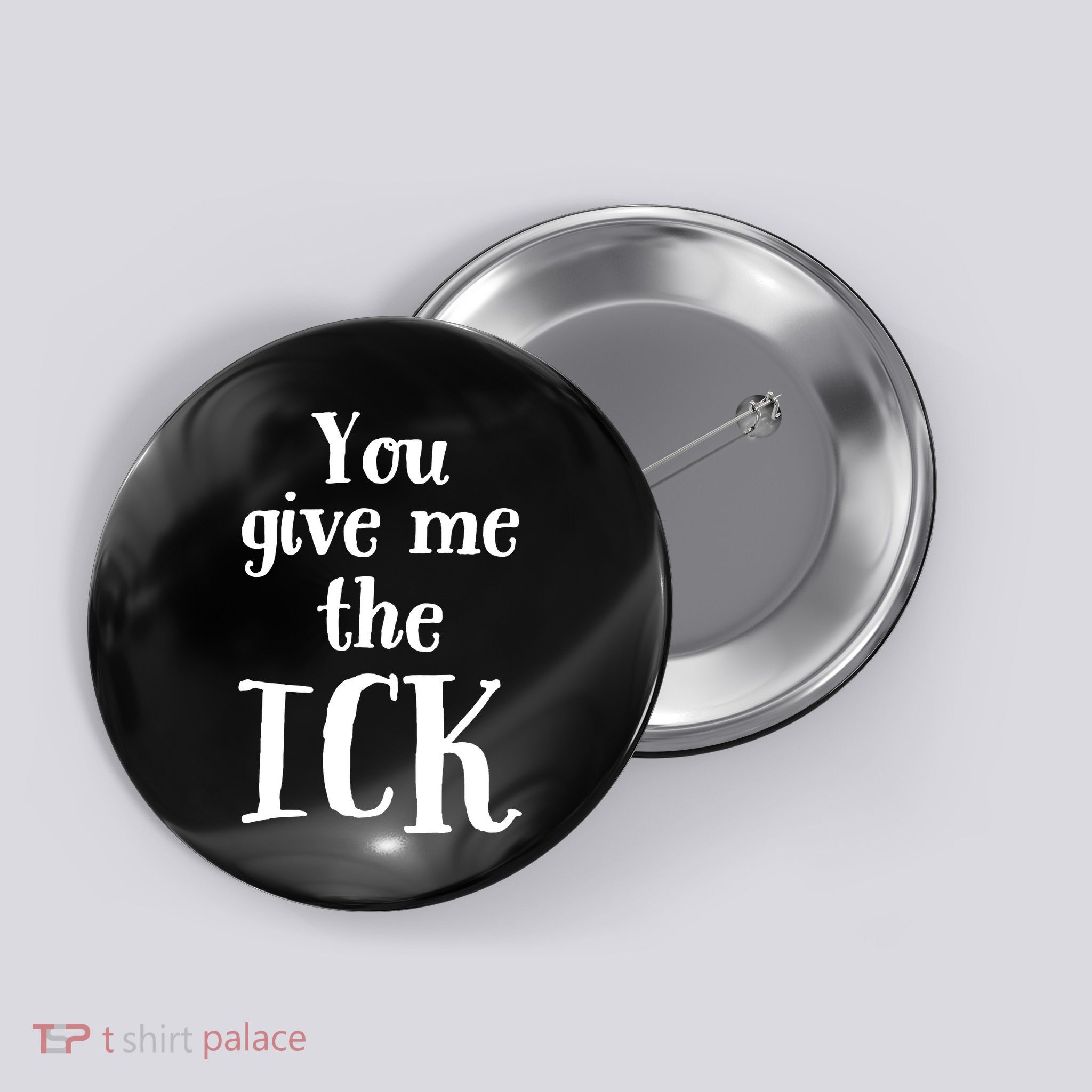 You Give Me The Ick Button