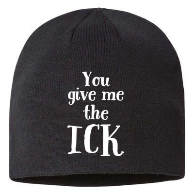 You Give Me The Ick Sustainable Beanie
