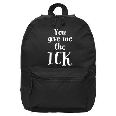 You Give Me The Ick 16 in Basic Backpack
