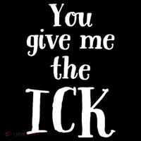 You Give Me The Ick Bag