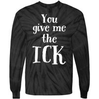 You Give Me The Ick Tie-Dye Long Sleeve Shirt