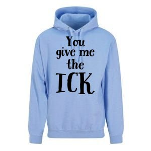 You Give Me The Ick Unisex Surf Hoodie