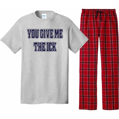 You Give Me The Ick Pajama Set