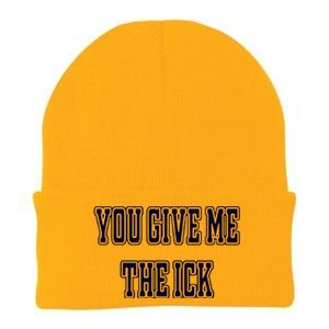 You Give Me The Ick Knit Cap Winter Beanie