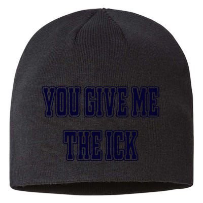 You Give Me The Ick Sustainable Beanie