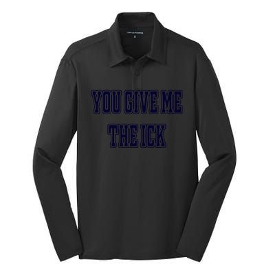 You Give Me The Ick Silk Touch Performance Long Sleeve Polo