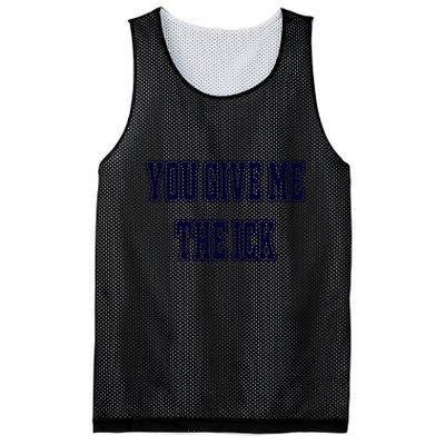 You Give Me The Ick Mesh Reversible Basketball Jersey Tank