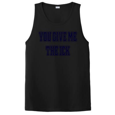 You Give Me The Ick PosiCharge Competitor Tank