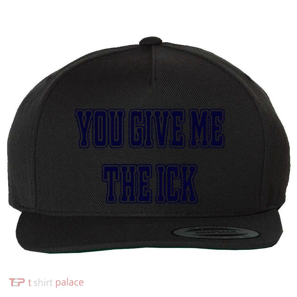 You Give Me The Ick Wool Snapback Cap