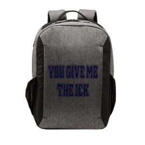 You Give Me The Ick Vector Backpack