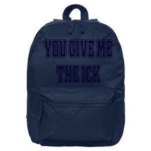 You Give Me The Ick 16 in Basic Backpack