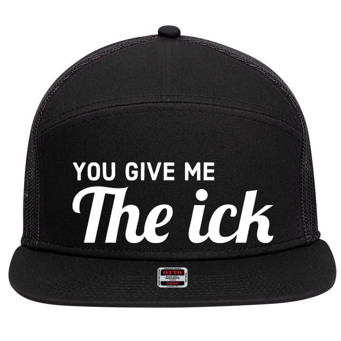 You Give Me The Ick 7 Panel Mesh Trucker Snapback Hat