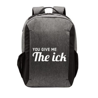 You Give Me The Ick Vector Backpack