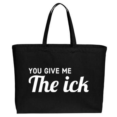 You Give Me The Ick Cotton Canvas Jumbo Tote