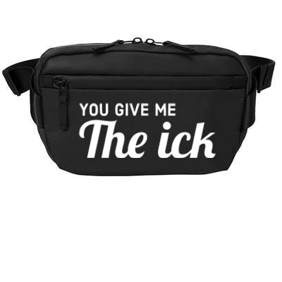 You Give Me The Ick Crossbody Pack