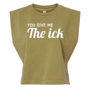 You Give Me The Ick Garment-Dyed Women's Muscle Tee