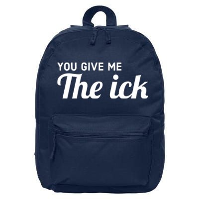 You Give Me The Ick 16 in Basic Backpack