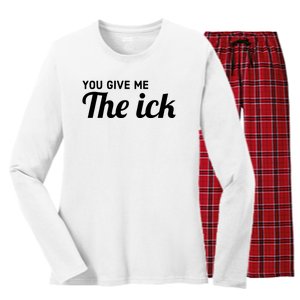 You Give Me The Ick Women's Long Sleeve Flannel Pajama Set 