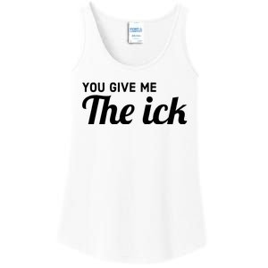 You Give Me The Ick Ladies Essential Tank