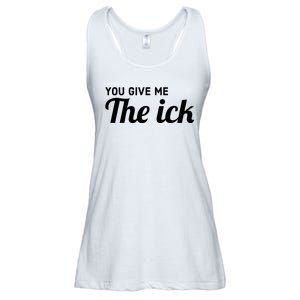 You Give Me The Ick Ladies Essential Flowy Tank