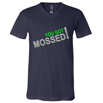 You Got Mossed! V-Neck T-Shirt