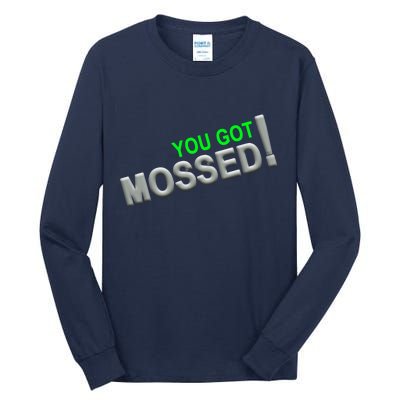 You Got Mossed! Tall Long Sleeve T-Shirt