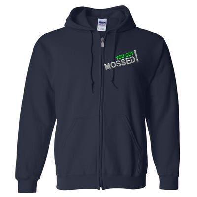 You Got Mossed! Full Zip Hoodie