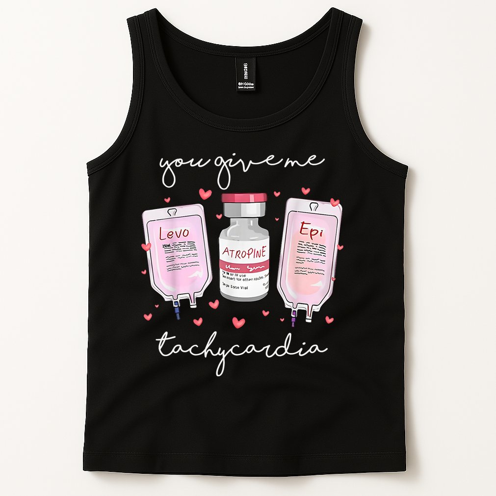 You Give Me Tachycardia Valentines Day Nurse Tank Top