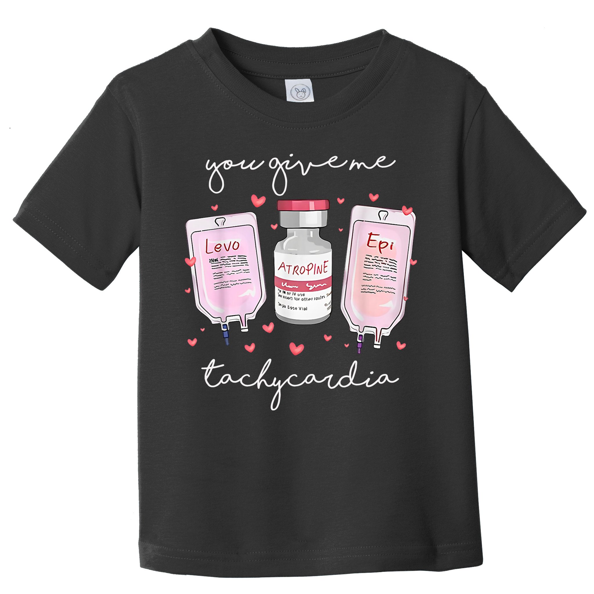 You Give Me Tachycardia Valentines Day Nurse Toddler T-Shirt