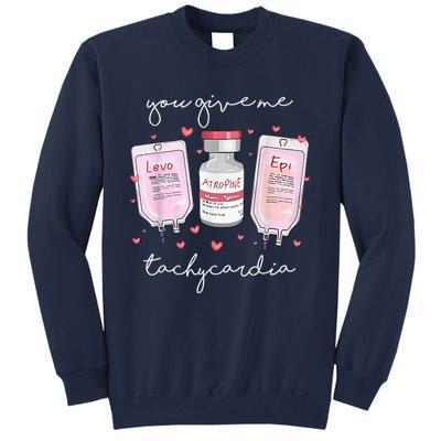 You Give Me Tachycardia Valentines Day Nurse Tall Sweatshirt