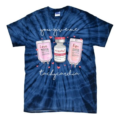 You Give Me Tachycardia Valentines Day Nurse Tie-Dye T-Shirt