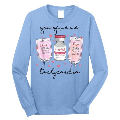 You Give Me Tachycardia Valentines Day Nurse Long Sleeve Shirt