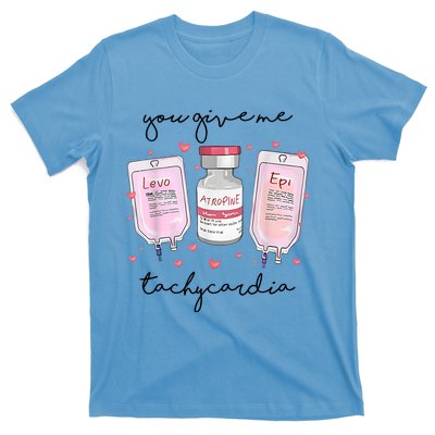 You Give Me Tachycardia Valentines Day Nurse T-Shirt