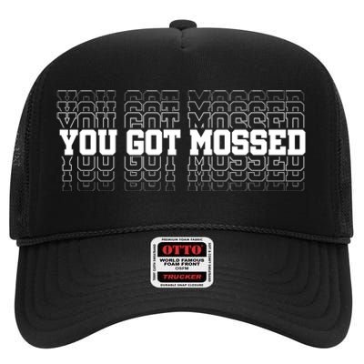 You Got Mossed High Crown Mesh Back Trucker Hat