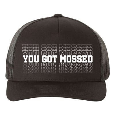 You Got Mossed Yupoong Adult 5-Panel Trucker Hat