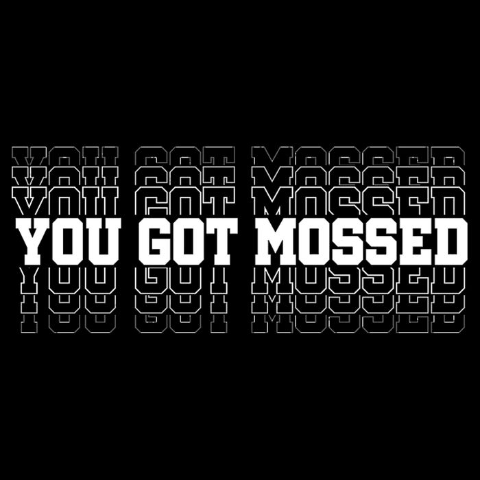 You Got Mossed Button