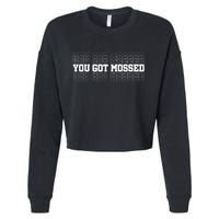 You Got Mossed Cropped Pullover Crew