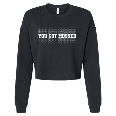 You Got Mossed Cropped Pullover Crew