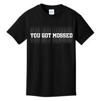 You Got Mossed Kids T-Shirt