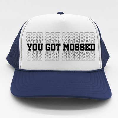 You Got Mossed Trucker Hat