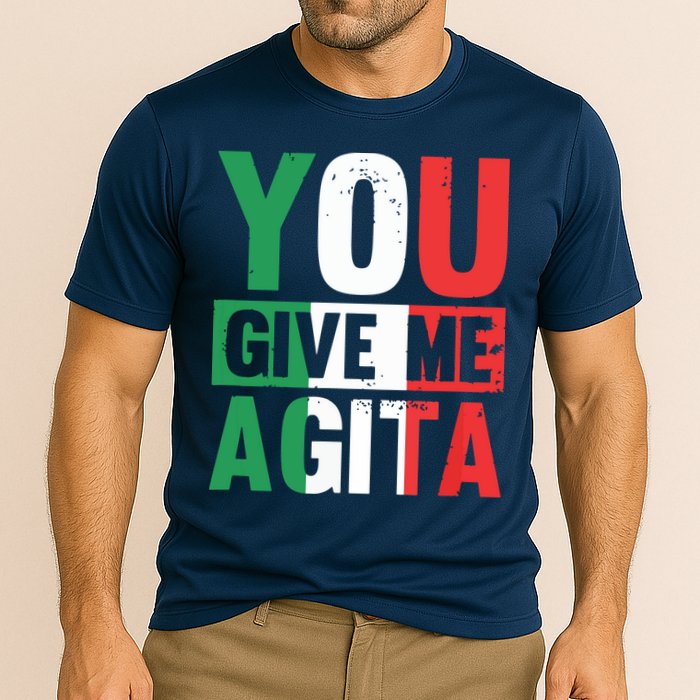 You Give Me Agita Funny Italian Saying Cooling Performance Crew T-Shirt