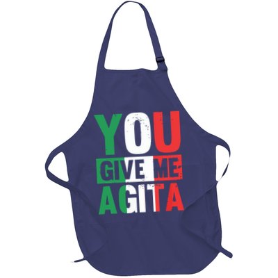You Give Me Agita Funny Italian Saying Apron