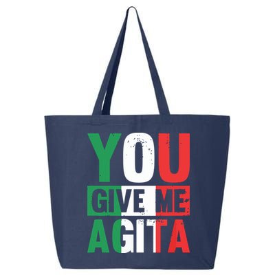 You Give Me Agita Funny Italian Saying 25L Jumbo Tote
