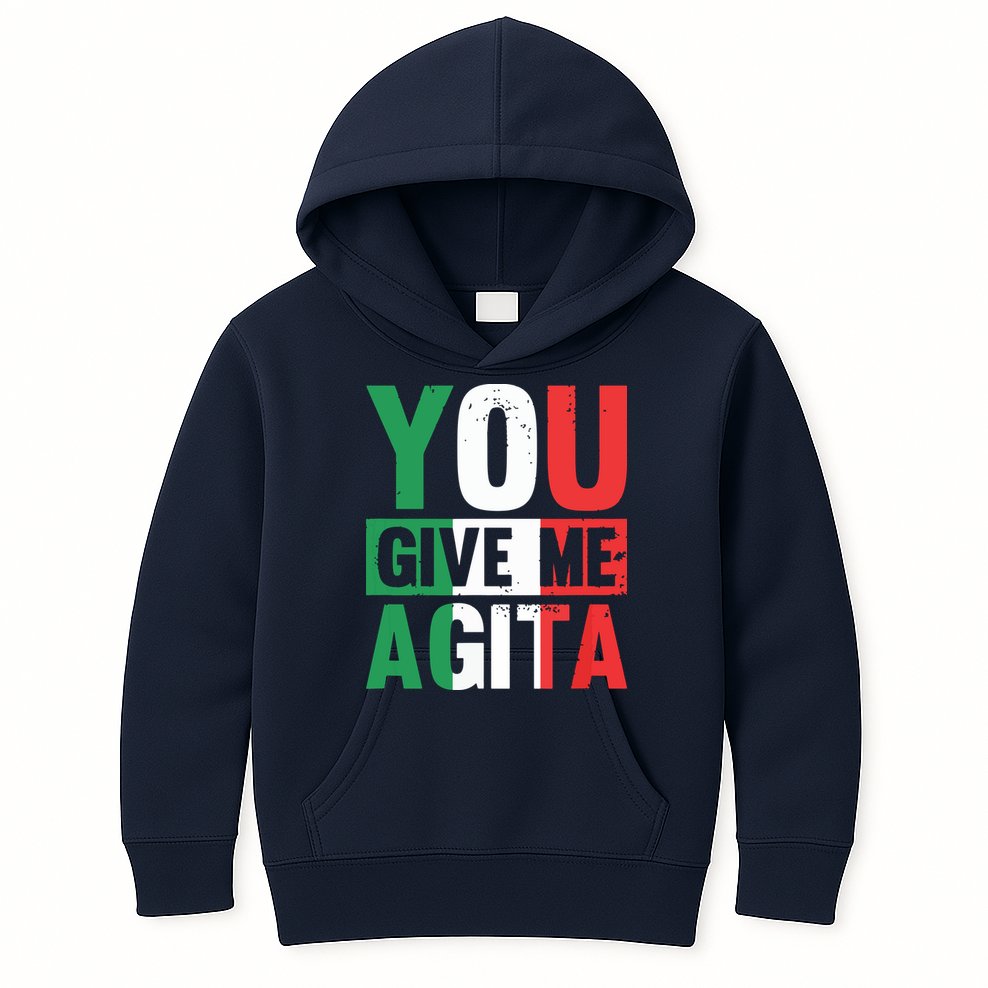 You Give Me Agita Funny Italian Saying Kids Hoodie