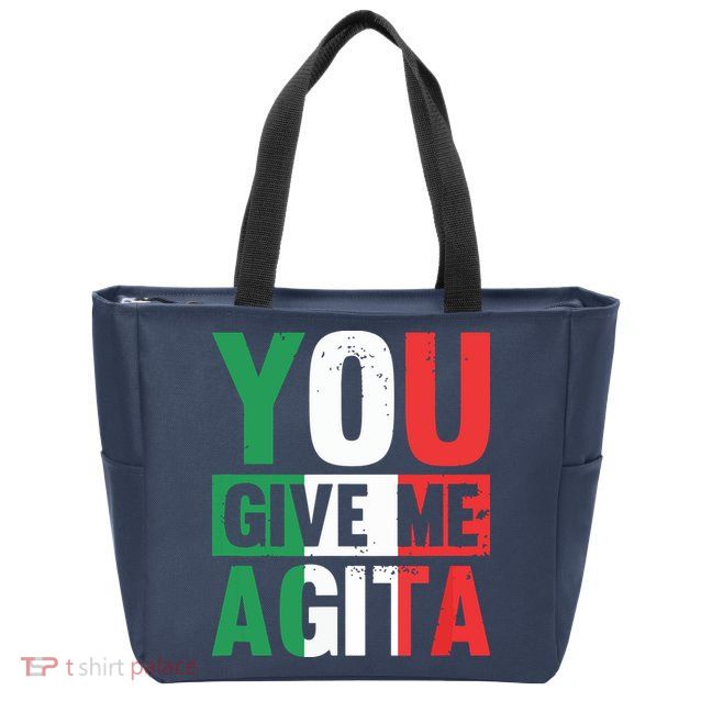 You Give Me Agita Funny Italian Saying Zip Tote Bag