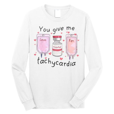 You Give Me Tachycardia Funny ICU Nurse Valentines Day Long Sleeve Shirt