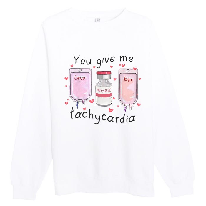 You Give Me Tachycardia Funny ICU Nurse Valentines Day Premium Crewneck Sweatshirt