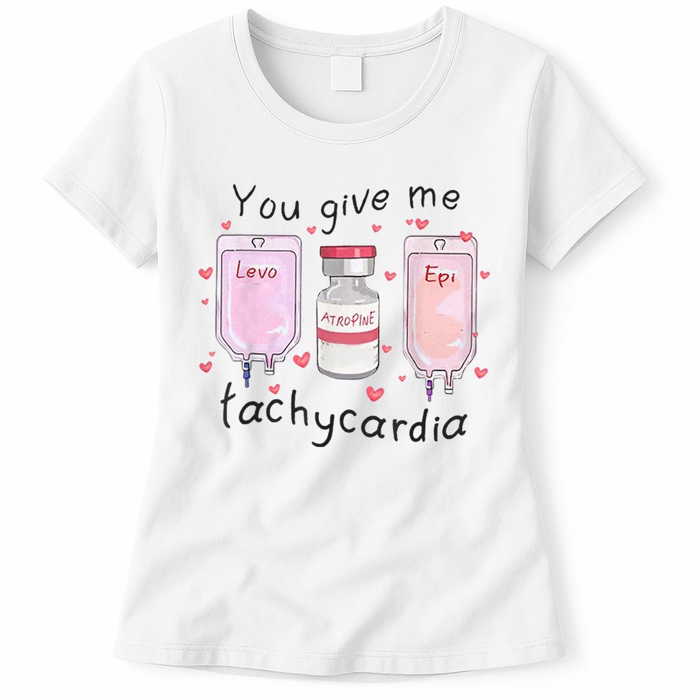 You Give Me Tachycardia Funny ICU Nurse Valentines Day Womens T-Shirt