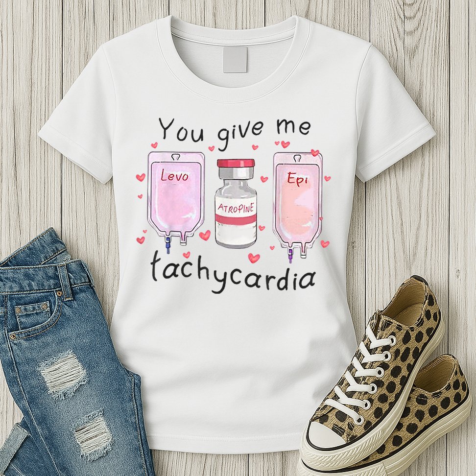 You Give Me Tachycardia Funny ICU Nurse Valentines Day Womens T-Shirt